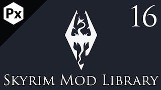 Skyrim Mod Library #16