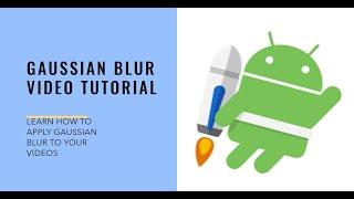 How to Apply Gaussian Blur to a Video using Media3 Transformer in Native Android App