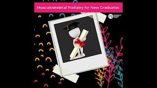 Musculoskeletal Podiatry for New Graduates