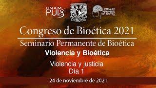 Congreso de Bioética 2021: Violencia y Bioética - DÍA 1