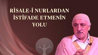 Risale-i Nurlardan İstifade Etmenin Yolu | Bir Hasbihal | M. Fethullah Gülen