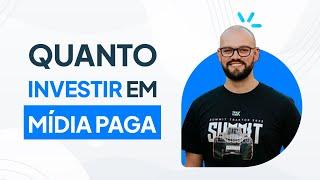 Quanto investir em Mídia Paga? A pergunta de MILHÕES