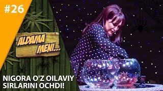 Aldama Meni 26-son Nigora o'z oilaviy sirlarini ochdi!