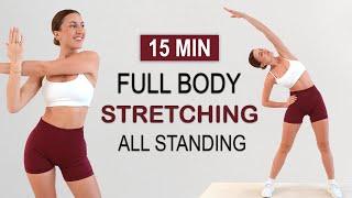 15 Min FULL BODY STRETCH | All Standing Stretches for Flexibility, Mobility & Relaxation | Cool Down