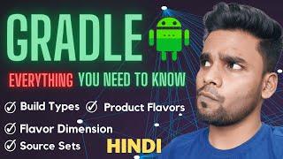 Build Types | Product Flavors | Flavor Dimensions | Source Sets | Everything about Gradle #android