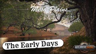 The Early Days On Mesa Plains In RailRoads Online!