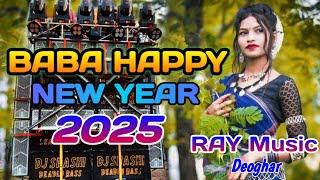 Baba Happy New year 2025️ Happy New year DJ song  Ray Music Deoghar