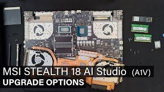 MSI Stealth 18 AI Studio A1V - DISASSEMBLY AND UPGRADE OPTIONS