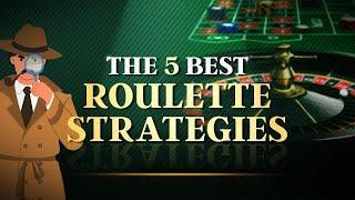 The 5 Best Roulette Strategies You Need to Try In 2024