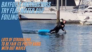 Mike get the Bayfoils Instructors to Try Flat water SUP Foiling | @SupHQ Ace Foil fails