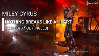 Miley Cyrus - Nothing Breaks Like A Heart (Sub Español / Inglés)