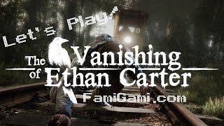 Let's Play The Vanishing of Ethan Carter - First Impressions - FamiGami