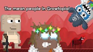 Growtopia- The mean people in Growtopia!