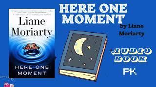 Here One Moment Author by Liane Moriarty  | Audiobook | Book Reading 