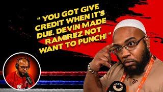 COACH MUSTAFA: "YOU GOTTA GIVE CREDIT. DEVIN MADE RAMIREZ NOT WANT TO PUNCH!"