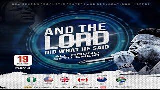 AND THE LORD DID WHAT HE SAID - ALL ROUND SETTLEMENT [DAY 4] || NSPPD || 19TH DECEMBER 2024