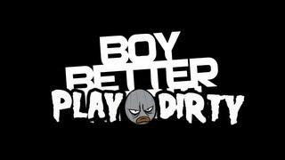 "BOY BETTER PLAY DIRTY" ft KREPT & KONAN