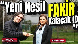"YENİ NESİL FAKİR KALACAK(!)" | Umutsuzluk, Sınıf Atlama, Eğitim w/ Evrim Kuran