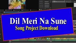 Dil meri na sune edius 8 project song free