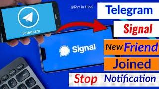 Signal,Telegram stop new friends joined notification/how to stop your contact joined notification.