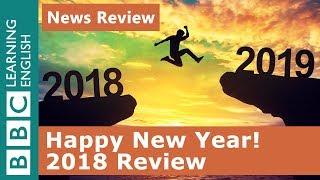 Happy New Year from News Review! It's our 2018 review: BBC News Review