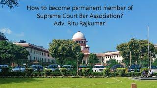 How to become permanent  member of Supreme Court Bar Association (SCBA) | Adv. Ritu Rajkumari