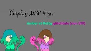 - Msp Cosplay 30-  Betty and Amber Glitchtale