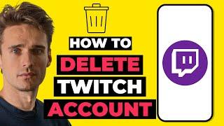 How To Delete Twitch Account [Permanently]