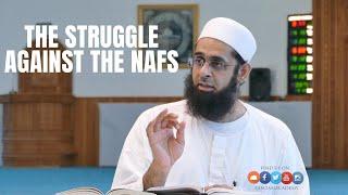 The Struggle Against the Nafs | Dr. Mufti Abdur-Rahman ibn Yusuf