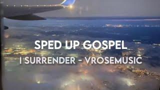 I surrender by V. Rose (sped up)