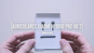 #Xiaomi Unboxing Auriculares Xiaomi Hybrid Pro HD 2