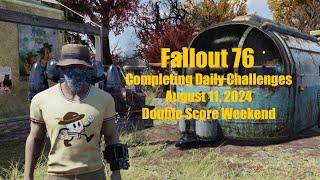 Fallout 76 Completing Daily Challenges For August 11, 2024 Quick Easy Guide - Double Score Weekend