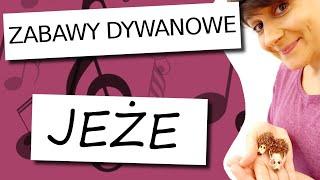 Zabawy muzyczne dla dzieci z cyklu "Zabawy dywanowe" - JEŻE