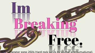 Im Breaking Free _ Hard Rock Song _2024