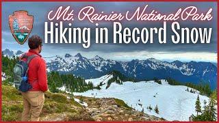 Mount Rainier National Park | Skyline Trail, Glacier Views, Paradise + Sunrise | Record Summer Snow!