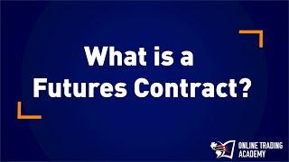 Online Trading Academy: What is a futures contract?