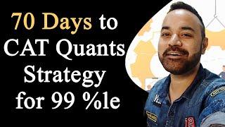 70 Days to CAT Quants Strategy for 99 %le