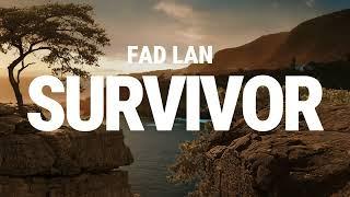 Fad Lan SURVIVOR (LYRIC VIDEO)