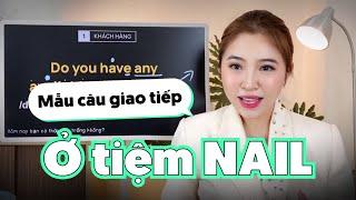 MẪU CÂU TIẾNG ANH Ở TIỆM NAIL | Miss Lan