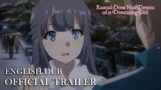 Rascal Does Not Dream of a Dreaming Girl | OFFICIAL TRAILER (ENGLISH DUB)