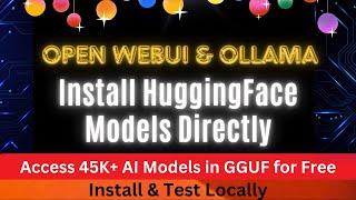 Install HuggingFace Models Directly in Open WebUI with Ollama Locally