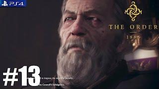 The Order: 1886 - PS4 Walkthrough / Gameplay / 1080p - PART 13 Chapter 12 A Traitor Among Us