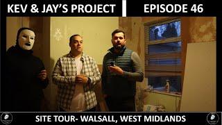 HOUSE FLIP SITE TOUR WITH KEV & JAY | WALSALL, WEST MIDLANDS | EPISODE 46 |