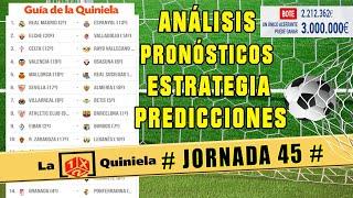  LA QUINIELA de la JORNADA 45  Análisis y Pronósticos Deportivos