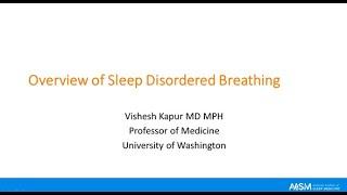 Overview of Sleep Disordered Breathing