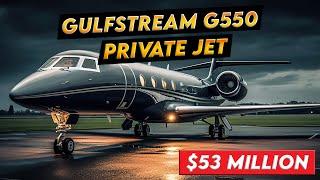 Exploring the $53 Million Gulfstream G550: Ultimate Luxury in the Air