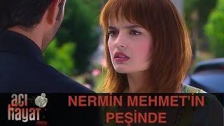 Nermin Mehmet'in Peşinde - Acı Hayat 23.Bölüm