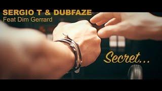 SERGIO T & DUBFAZE - Secret Feat Dim Gerrard