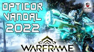 Opticor Vandal Build 2022 (Guide) - Now With Galvanized Power (Warframe Gameplay)