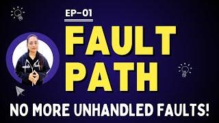 EP - 01 | FAULT PATH | No more unhandled faults 🫡